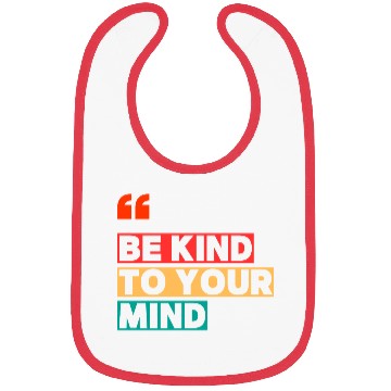Discover Be Kind to Your Mind Bibs – Mental Health Awarene