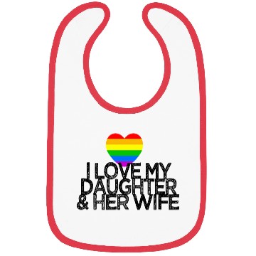 Discover I love my daughter & her wife LGBTQ ally parent Bibs