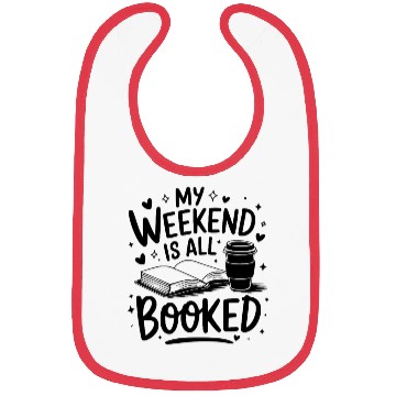 Discover My Weekend Is All Booked Reader Lover Humor Bibs