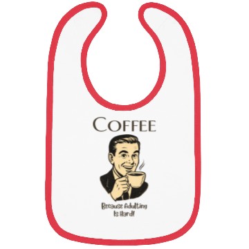 Discover Coffee, Because Adulting Is Hard - Man Bibs