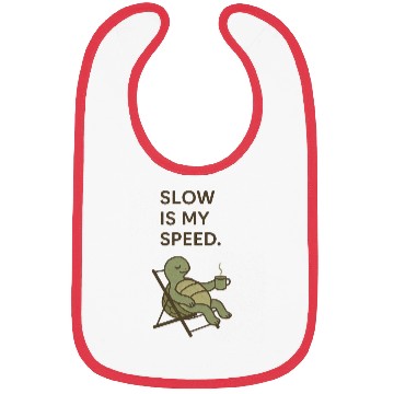 Discover Slow Is My Speed – Relaxed Turtle Chill Life Quote Bibs