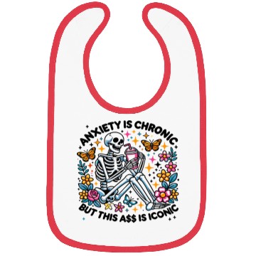 Discover Anxiety is Chronic Funny Sarcastic Bibs