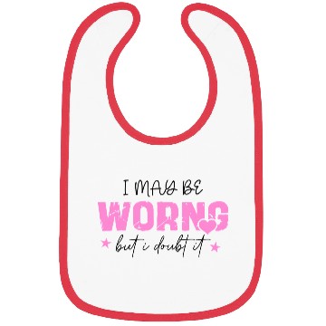 Discover I May Be Wrong Snarky Bibs