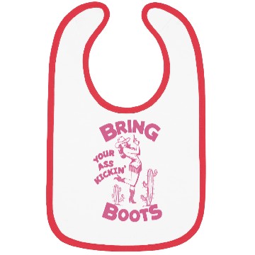 Discover Cowgirl Bring your ass kickin boots Bibs