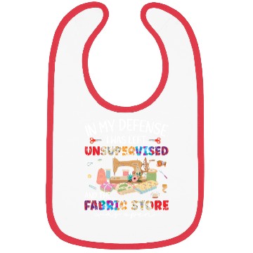 Discover In My Defense Was Left Unsupervised & Fabric Store Bibs