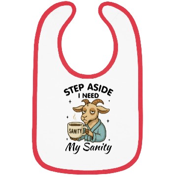 Discover Step Aside I Need My Sanity Bibs