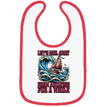 Discover Sailing Let's Sail Away From Adulting Fisherman Bibs