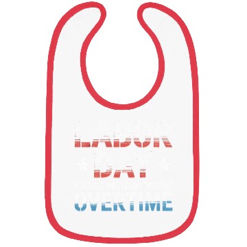 Discover Because Weekends Deserve Overtime Labor Day Bibs