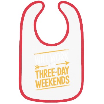Discover Will Work for Three Day Weekends Labor Day Bibs