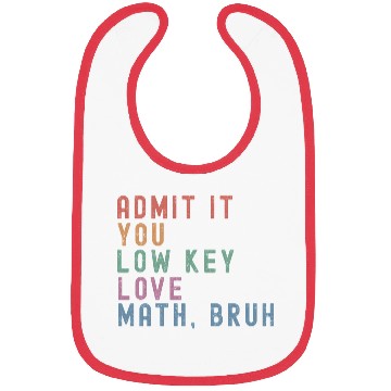 Discover admit it you low key love math, bruh Bibs