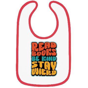 Discover Read Books Be Kind Stay Weird Quote Bibs