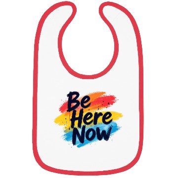 Discover Be Here Now Mindfulness Inspirational Bibs