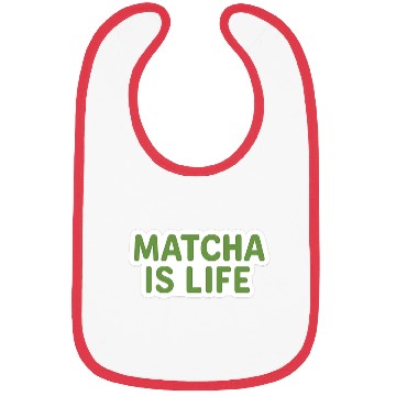 Discover Matcha Is Life Quote Bibs