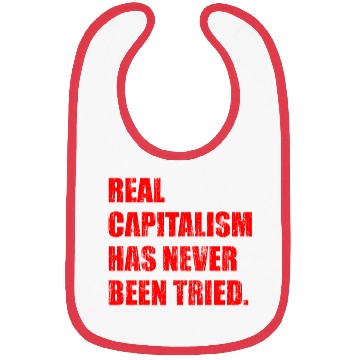 Discover Real Capitalism Has Never Been Tried Bibs