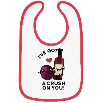 Discover I've Got A Crush On You Funny Grape Wine Pun Bibs