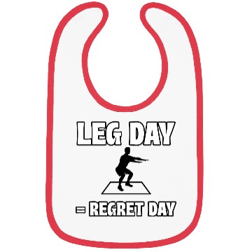 Discover Leg Day = Regret Day Bibs