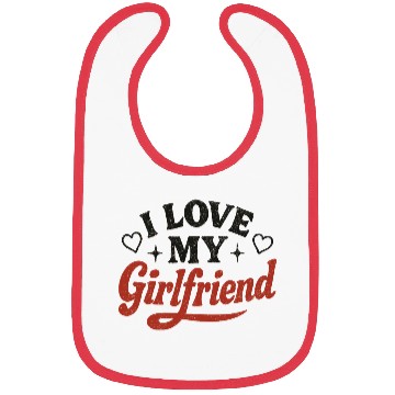 Discover I Love My Girlfriend Bibs