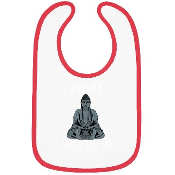 Discover Buddha Think You Are Bibs