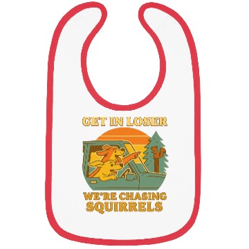 Discover Get In Loser – Funny Dog Squirrel Chase design Bibs