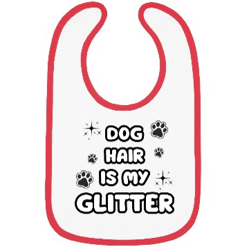 Discover Dog Hair Glitter Quote Design Bibs