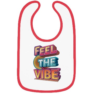 Discover Feel the Vibe – Glitchy 3D Typography Bibs