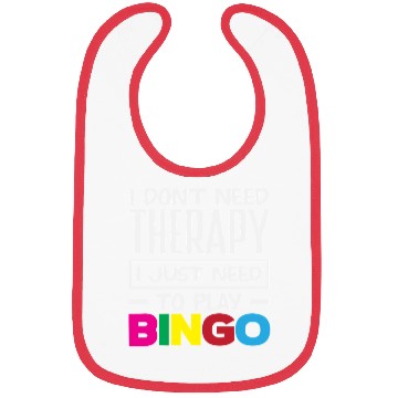 Discover Bingo I Don't Need Therapy Just Need Bingo Bibs