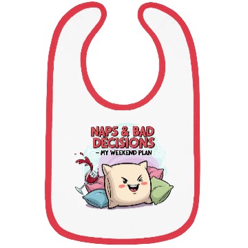 Discover "Naps & Bad Decisions – My Weekend Plan" Bibs