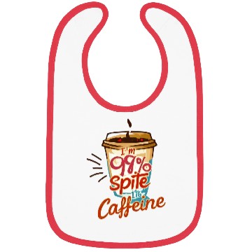 Discover I'm 99 Percent Caffeine Coffee Print Bibs