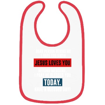 Discover Dear Person Behind Me I Hope You Know Jesus Loves Bibs