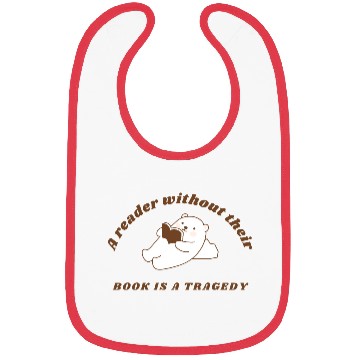 Discover A reader without their book is a tragedy design Bibs