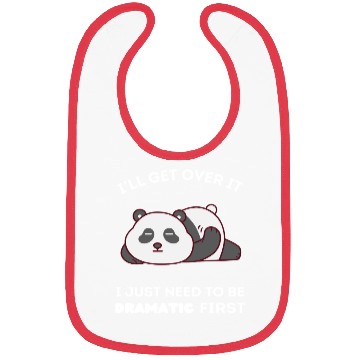 Discover I'll Get Over It I Just Need to Be Dramatic First Bibs