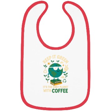Discover Keep It Green Only Planet With Coffee Bibs