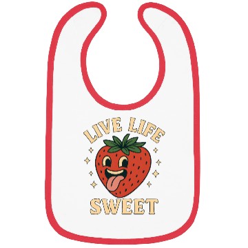Discover Live Life Sweet – Funny Strawberry Bibs