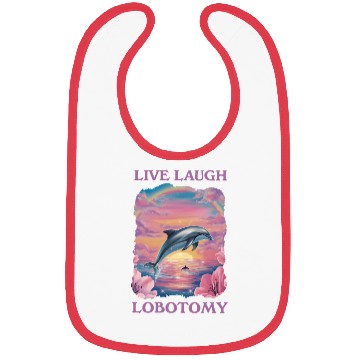 Discover Live Laugh Lobotomy Dolphin Illustration Bibs