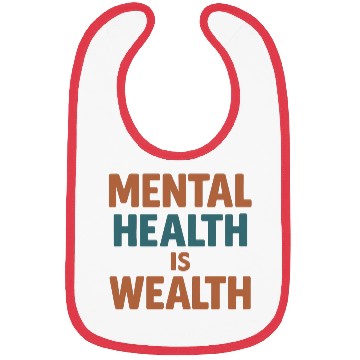 Discover Mental Health Is Wealth Typography Bibs