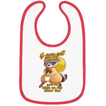 Discover if i ever get rabies,Bibs
