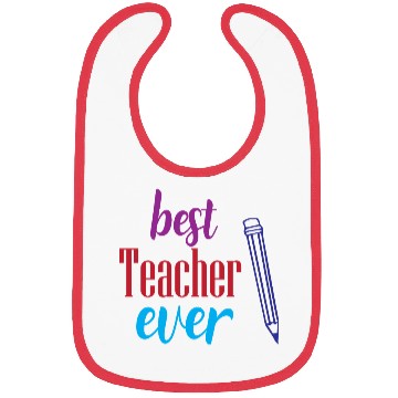 Discover Best Teacher Ever Pencil Gift Bibs