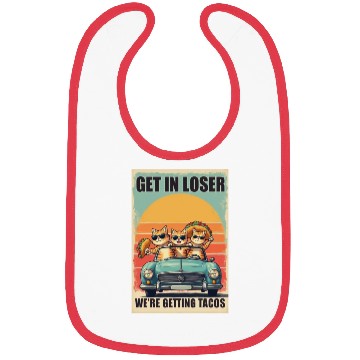 Discover Get in Loser- We're Getting Tacos Bibs