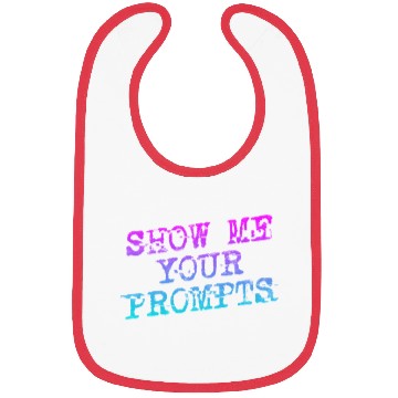 Discover Show Me Your Prompts AI Bibs