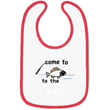 Discover Fishing Humor Fish and Bait Quote Design Bibs