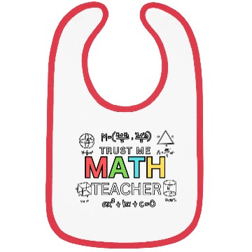 Discover Trust Me I’m a Math Teacher – Funny Math Teacher Bibs