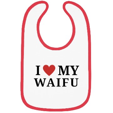 Discover I <3 My Waifu Bibs