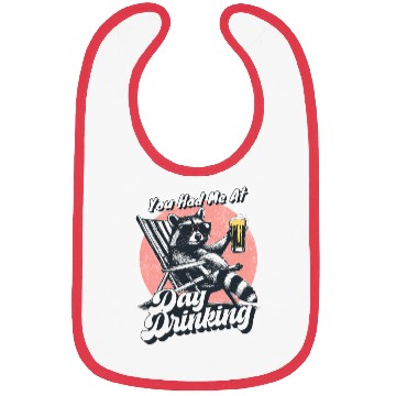 Discover You Had Me At Day Drinking Humorous Racoon Bibs