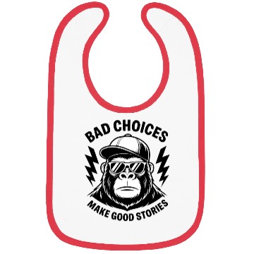Discover Funny Monkey Bad Choices Make Good Stories  Bibs