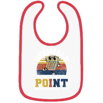 Discover Mathematician Math Teacher Decimals Have A Point Bibs