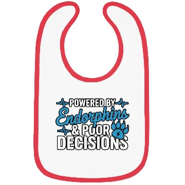 Discover Powered By Endorphins & Poor Decisions Bibs