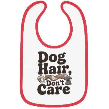 Discover Dog Hair Don't Care Statement Design Bibs