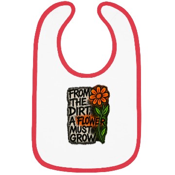 Discover Dirt to Blossom Inspirational Quote Design Bibs