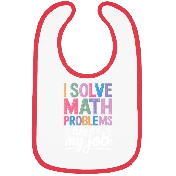 Discover I Solve Math Problems Like It's My Job - Math Bibs