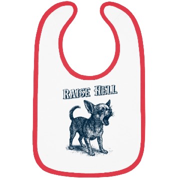 Discover Raise Hell Chihuahua Bibs